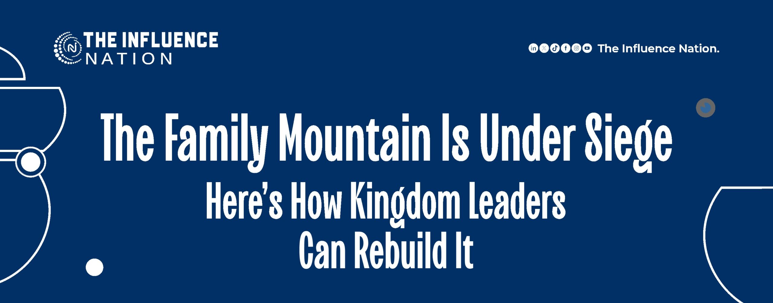 Read more about the article The Family Mountain Is Under Siege, Here’s How Kingdom Leaders Can Rebuild It