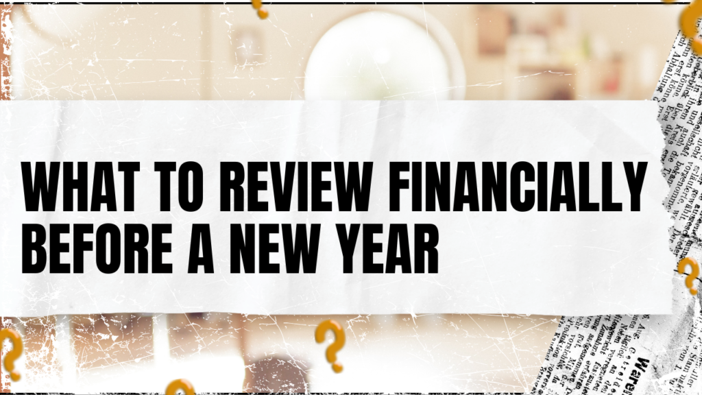 What to Review Financially Before a New Year