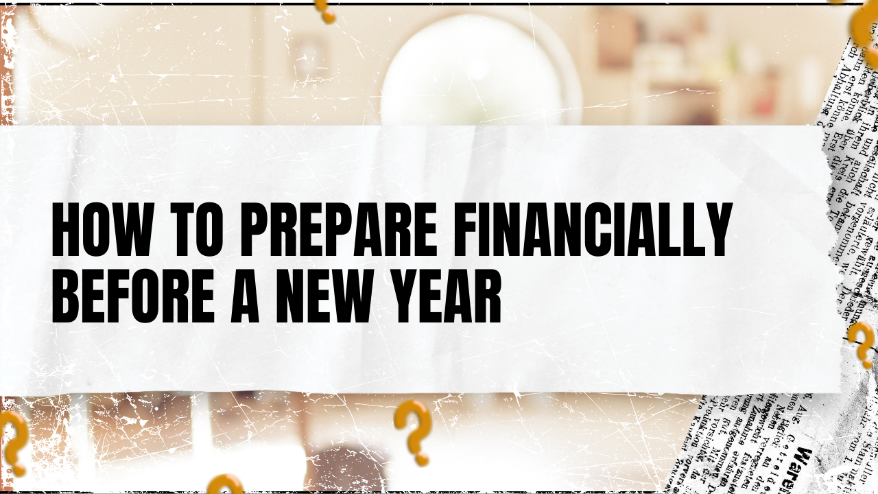 Read more about the article How to Prepare Financially Before a New Year
